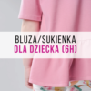 Kurs szycia bluzy/sukienki dziecięcej dla początkujących (6h)