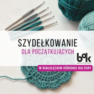 Szydełkowanie w Białołęckim Ośrodku Kultury