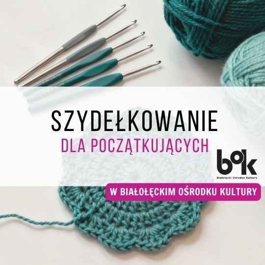 Szydełkowanie w Białołęckim Ośrodku Kultury