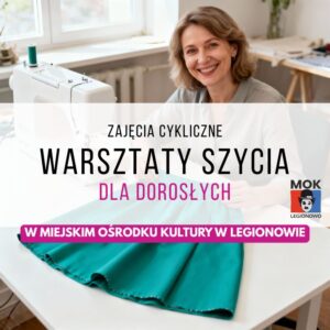 Cykliczne warsztaty szycia dla dorosłych (Legionowo)