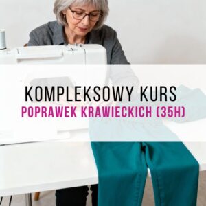 Kompleksowy kurs poprawek krawieckich (35h)