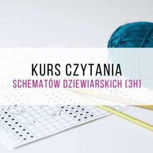 🧶 Kurs czytania schematów dziewiarskich – naucz się czytać wzory na druty (3h)