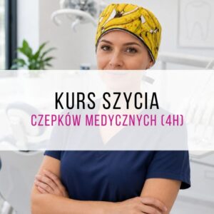 🩺 Kurs szycia czepków medycznych (4h) | Warszawa